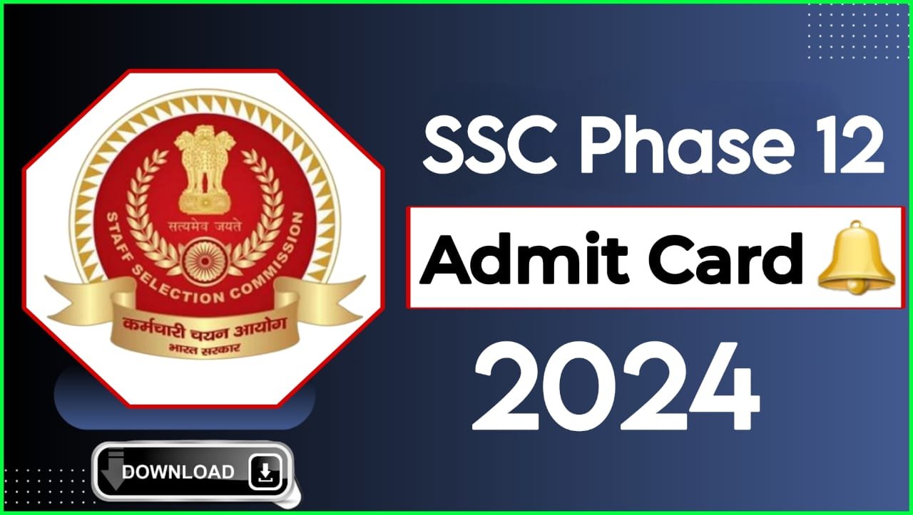 SSC Selection Post Phase 12 Admit Card