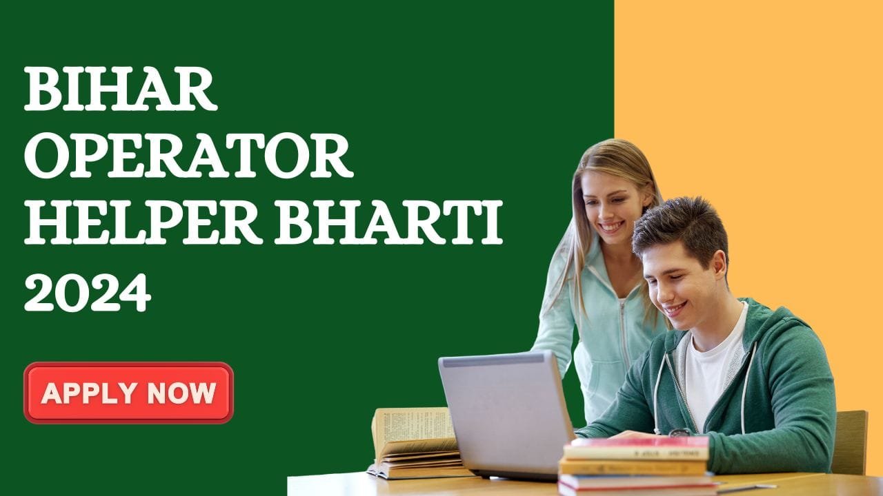 Bihar Operator Helper Bharti 2024