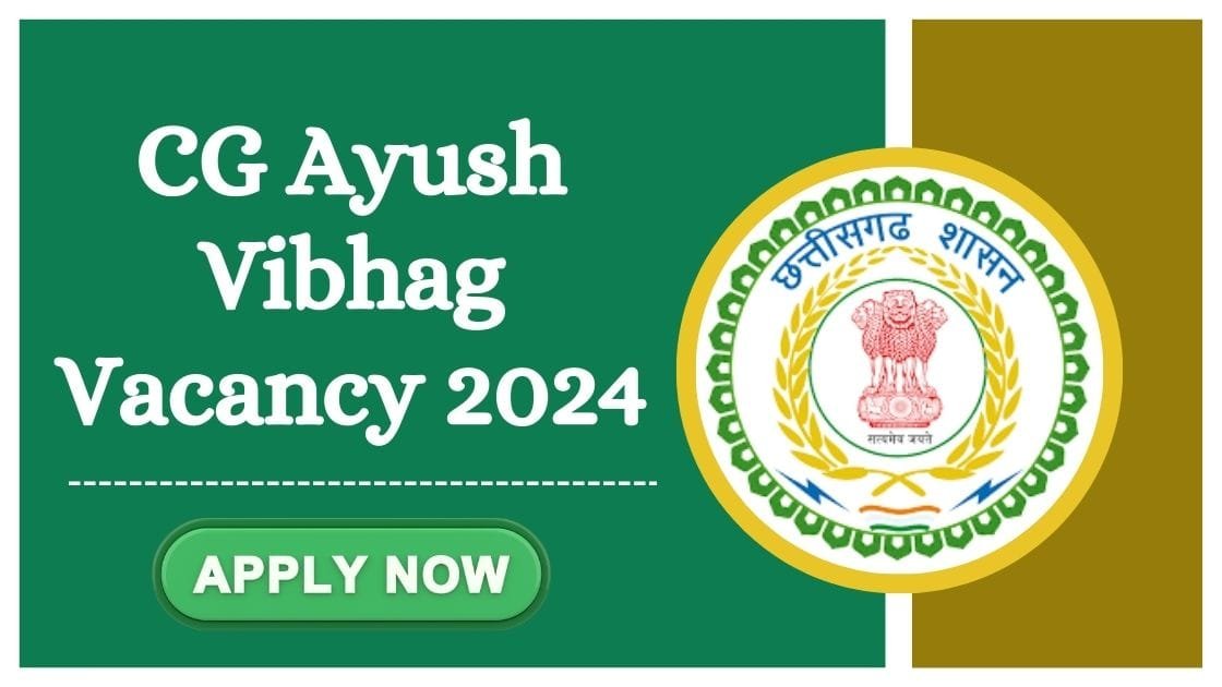 CG Ayush Department Vacancy 2024