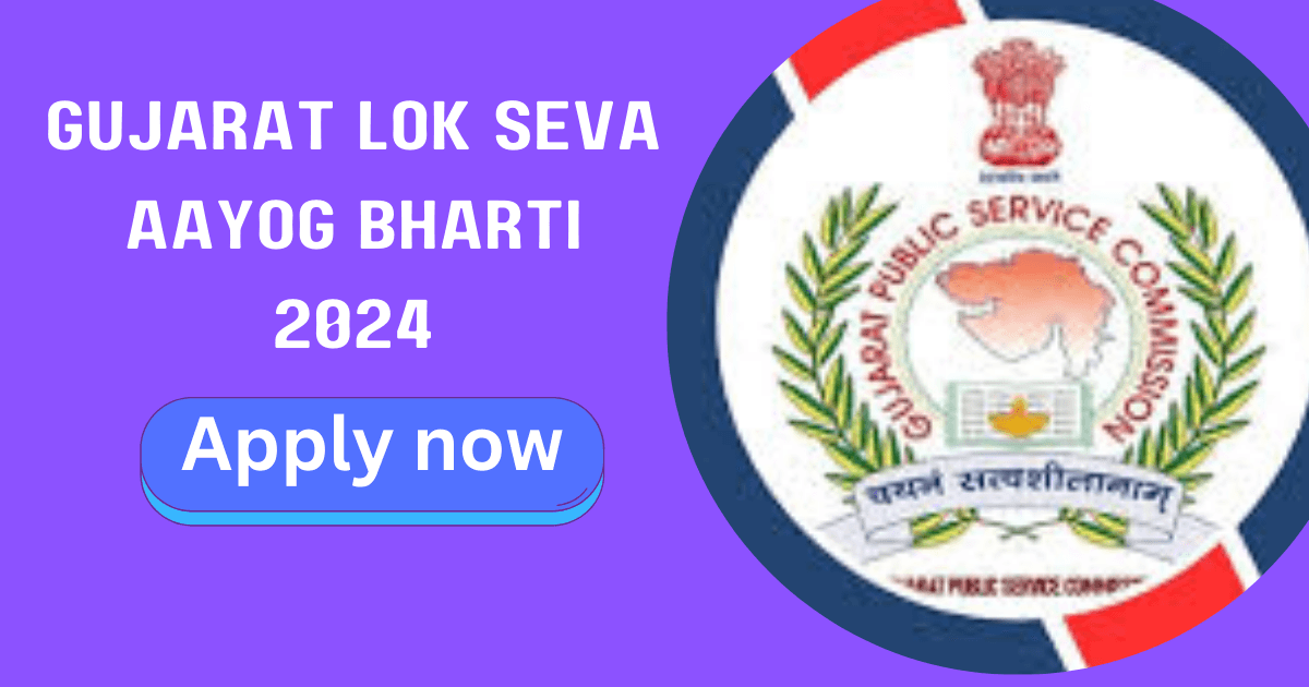 Gujarat Lok Seva Aayog Bharti 2024