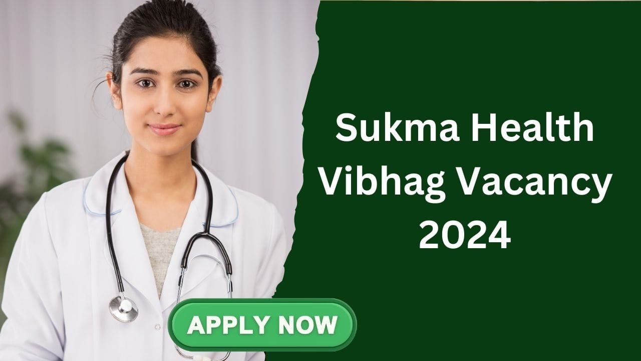 Sukma Health Vibhag Vacancy 2024